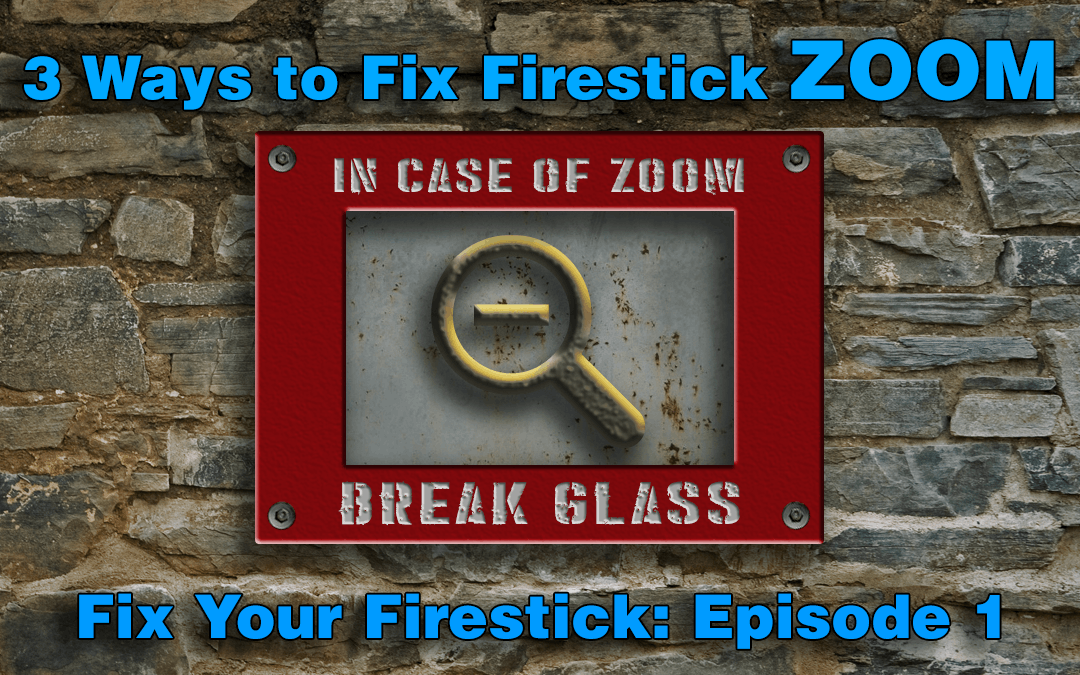 Fix Firestick Zoom Out
