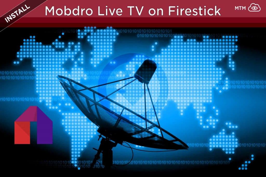 How to install Mobdro APK on Firestick for free live television channels