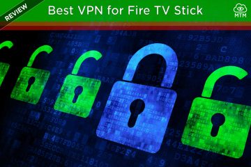 What is the Best VPN for Amazon Firestick and Fire TV?