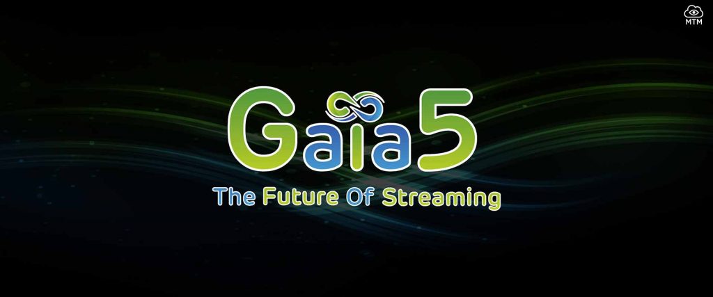 gaia 5 - the future of streaming